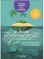 Le Jeu du Ho'oponopono - Le secret hawaïen de la transformation