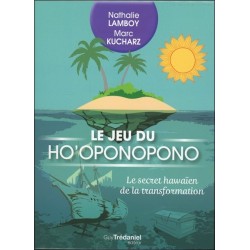 Le Jeu du Ho'oponopono - Le secret hawaïen de la transformation