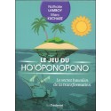 Le Jeu du Ho'oponopono - Le secret hawaïen de la transformation