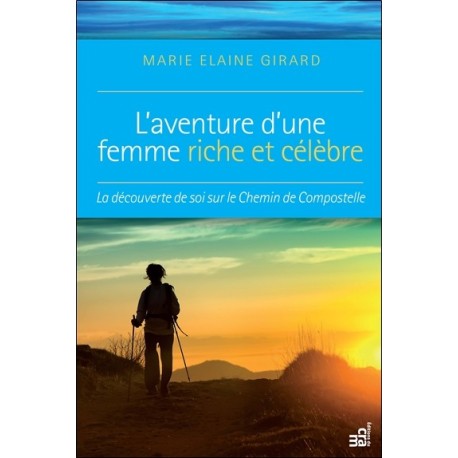 L'aventure d'une femme riche et célèbre - La découverte de soi sur le Chemin de Compostelle