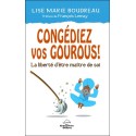 Congédiez vos gourous ! La liberté d'être maître de soi