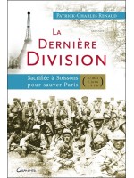 La dernière Division - Sacrifiée à Soissons pour sauver Paris (27 mai 1918 - 5 juin 1918)