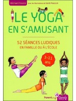 Le yoga en s'amusant - 52 séances ludiques en famille ou à l'école