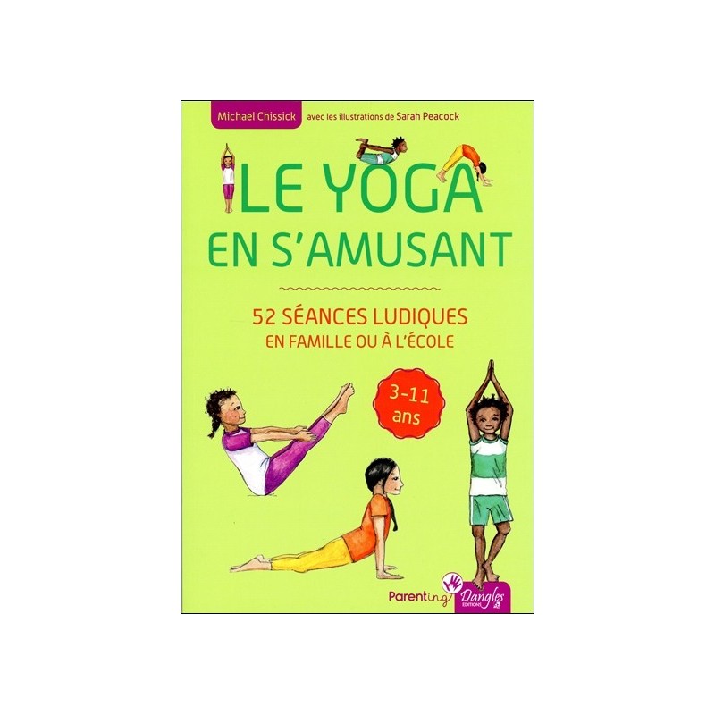 Le yoga en s'amusant - 52 séances ludiques en famille ou à l'école