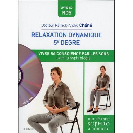 Relaxation dynamique du 5e degré - Vivre sa conscience par les sons avec la sophrologie - Livre + CD