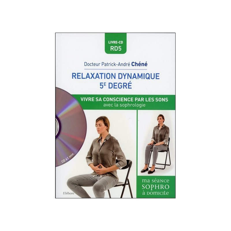 Relaxation dynamique du 5e degré - Vivre sa conscience par les sons avec la sophrologie - Livre + CD