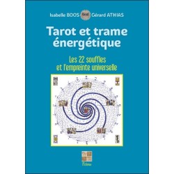 Tarot et trame énergétique - Les 22 souffles et l'empreinte universelle