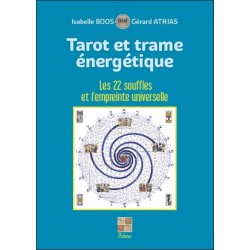 Tarot et trame énergétique - Les 22 souffles et l'empreinte universelle