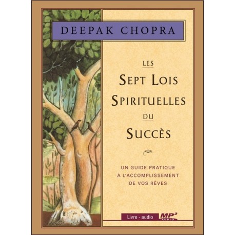 Les sept lois spirituelles du Succès - Un guide pratique à l'accompagnement de vos rêves - Livre audio CP MP3