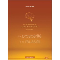 La puissance de votre subconscient pour obtenir la prospérité et la réussite - CD MP3