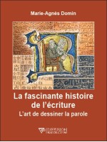 La fascinante histoire de l'écriture - L'art de dessiner la parole