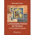 La fascinante histoire de l'écriture - L'art de dessiner la parole