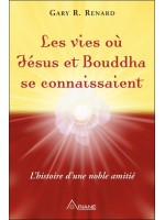 Les vies où Jésus et Bouddha se connaissaient - L'histoire d'une noble amitié