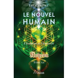 Le nouvel humain - L'évolution de l'humanité - Kryeon Tome XII