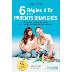 6 Règles d'or pour parents branchés - Comment conjuguer plaisir et communication avec votre enfant