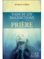 Vaincre les malédictions par la prière