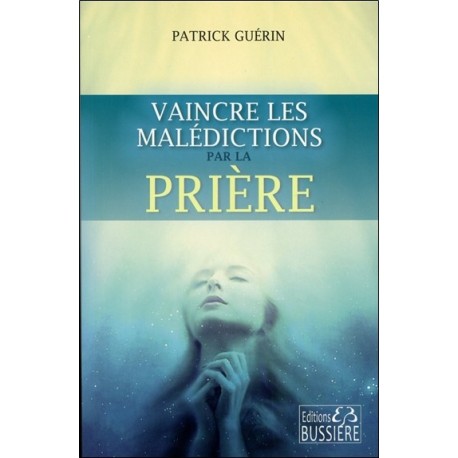 Vaincre les malédictions par la prière