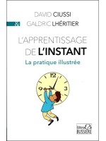 L'apprentissage de l'instant - La pratique illustrée