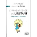 L'apprentissage de l'instant - La pratique illustrée