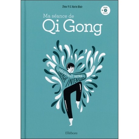 Ma séance de Qi Gong - Découvrez votre énergie intérieure - Livre + DVD