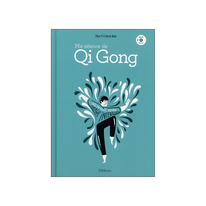 Ma séance de Qi Gong - Découvrez votre énergie intérieure - Livre + DVD