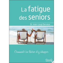 La fatigue des seniors - Comment s'en libérer et y échapper