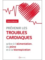 Prévenir les troubles cardiaques grâce à l'alimentation. au jeûne et à la biorespiration