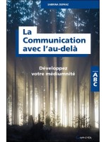 La Communication avec l'au-delà - Développez votre médiumnité - ABC