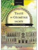 Traité de géométrie sacrée - Théorie et pratique