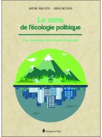 Le sens de l'écologie politique - Une vision par-delà droite et gauche