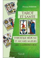 Tarot et santé - Symbolique médicale et arcanes majeurs - Aide à l'interprétation