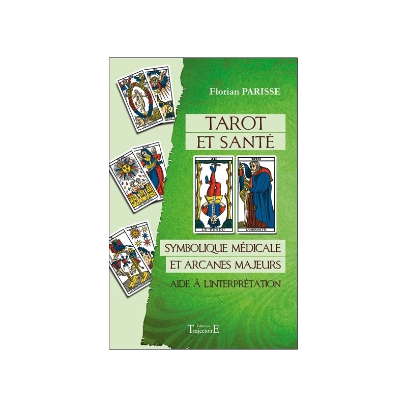 Tarot et santé - Symbolique médicale et arcanes majeurs - Aide à l'interprétation