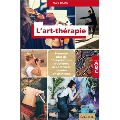 L'art-thérapie - ABC - Présente plus de 15 méditations artistiques avec ateliers de mise en pratique