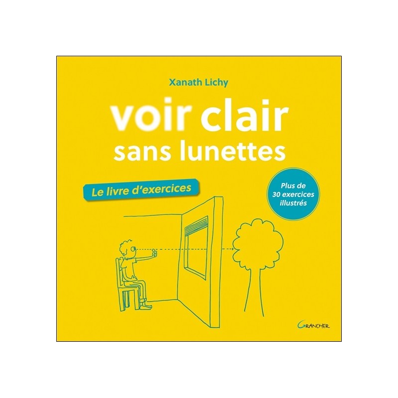 Voir clair sans lunettes - Le livre d'exercices - Plus de 30 exercices illustrés