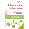 L'inflammation silencieuse - Comprendre, dépister et traiter naturellement