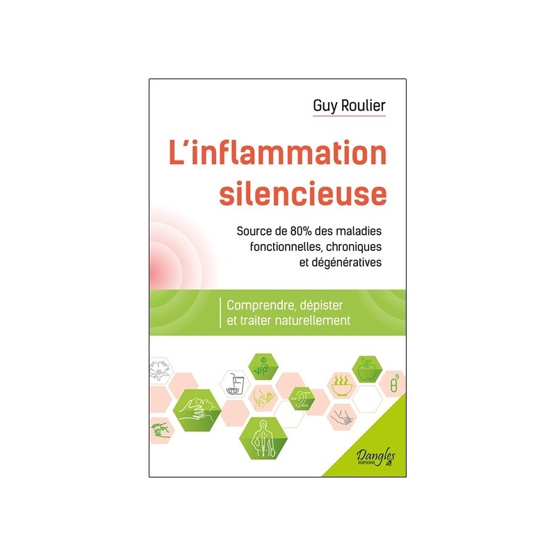 L'inflammation silencieuse - Comprendre, dépister et traiter naturellement