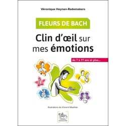 Fleurs de Bach - Clin d'oeil sur mes émotions - De 7 à 77 ans et plus...