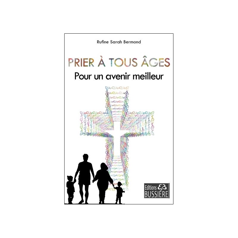 Prier à tous âges - Pour un avenir meilleur