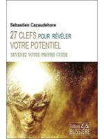 27 clefs pour révéler votre potentiel - Devenez votre propre guide