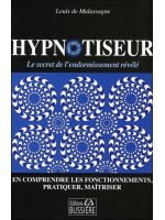 Hypnotiseur - Le secret de l'endormissement révélé - En comprendre les fonctionnements, pratiquer, maîtriser