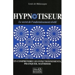 Hypnotiseur - Le secret de l'endormissement révélé - En comprendre les fonctionnements, pratiquer, maîtriser