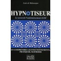 Hypnotiseur - Le secret de l'endormissement révélé - En comprendre les fonctionnements, pratiquer, maîtriser
