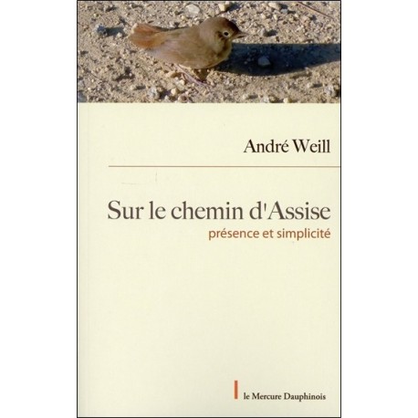 Sur le chemin d'Assise - Présence et Simplicité