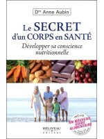 Le secret d'un corps en santé - Développer sa conscience nutritionnelle