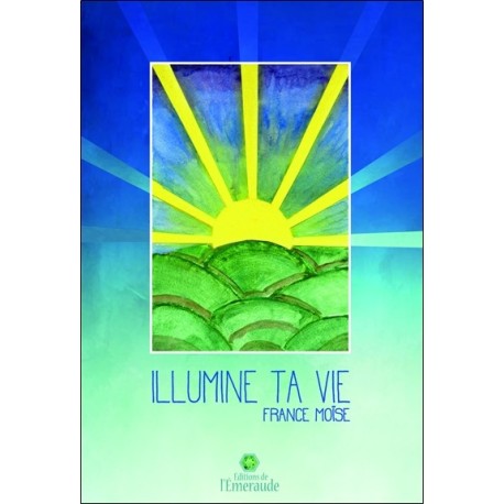 Illumine ta vie