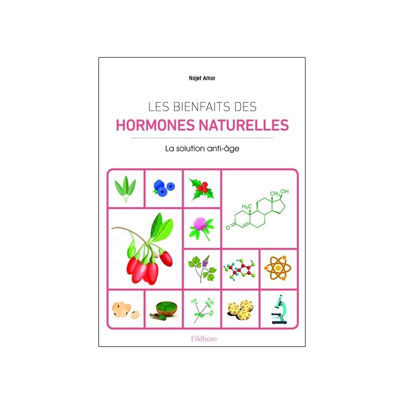 Les bienfaits des hormones naturelles - La solution anti-âge