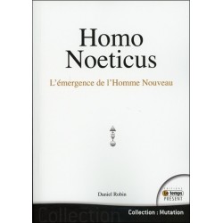 Homo Noeticus - L'émergence de l'Homme Nouveau