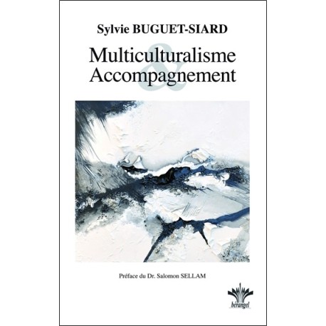 Multiculturalisme et Accompagnement - Intégration du multiculturalisme dans la relation d'aide et l'accompagnement