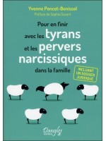 Pour en finir avec les tyrans et les pervers narcissiques dans la famille