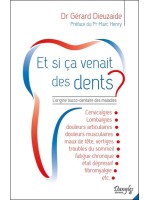 Et si ça venait des dents ? L'origine bucco-dentaire des maladies